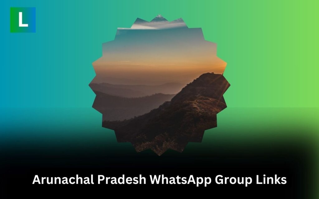Arunachal Pradesh WhatsApp Group Links